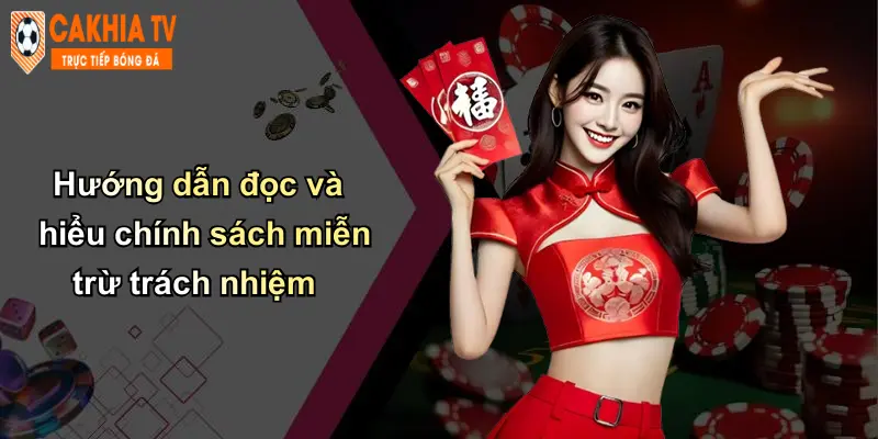 Hướng dẫn đọc và hiểu chính sách miễn trừ trách nhiệm