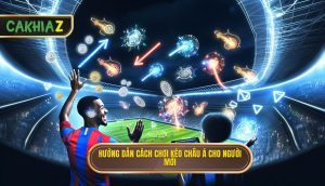 Hướng Dẫn Cách Chơi Kèo Châu Á Cho Người Mới