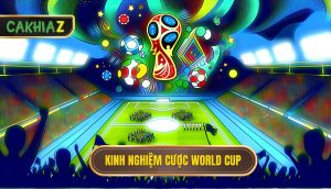Kinh Nghiệm Cược World Cup