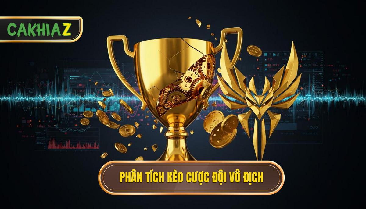 Kèo cược đội giành cúp vàng: Phân tích chuyên sâu từ CÀ KHỊA 2 Phân Tích Bản Chất Và Cơ Chế Hoạt động Của Kèo Cược đội Giành Cúp Vàng