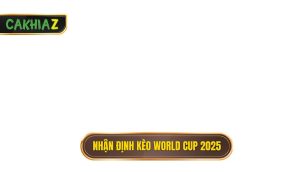 Thumb Nhận định Kèo World Cup 2025