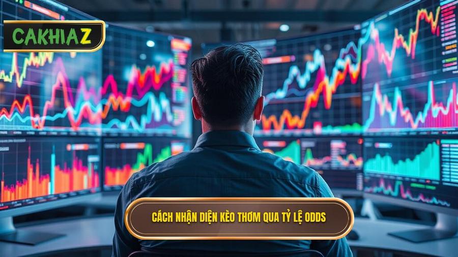 Cách nhận diện kèo thơm hôm nay qua biến động tỷ lệ Odds