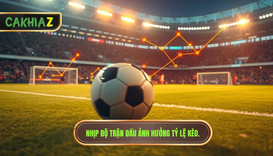 Tại sao nhịp độ trận đấu lại quyết định tỷ lệ kèo?